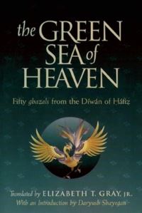 Book Cover for The Green Sea of Heaven by Hafiz, Elizabeth T Gray