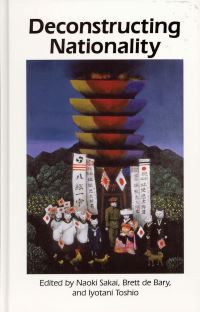 Book Cover for Deconstructing Nationality by Naoki Sakai, Brett de Bary, Toshio Iyotani