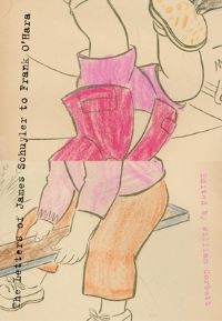 Book Cover for The Letters of James Schuyler to Frank O'Hara by James Schuyler