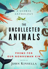 Book Cover for The Uncollected Animals by John Kinsella