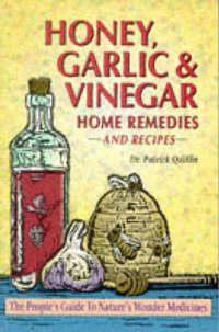 Book Cover for Amazing Honey, Garlic, & Vinegar by Patrick Quillin