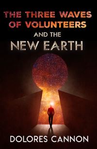 Book Cover for The Three Waves of Volunteers and the New Earth by Dolores Cannon