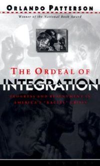 Book Cover for The Ordeal of Integration by Orlando Patterson