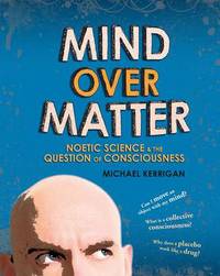 Book Cover for The Life and Times of a Noetic Science by Michael Kerrigan