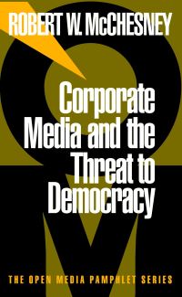 Book Cover for Corporate Media and the Threat to Democracy by Robert Waterman McChesney