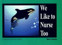 Book Cover for We Like to Nurse Too by Mary Young, Zac Parker