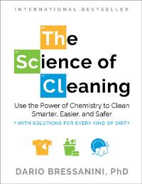 Book Cover for The Science of Cleaning by Dario Bressanini