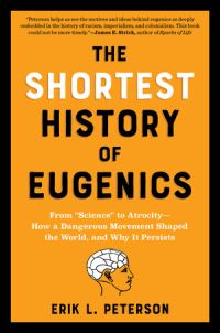 Book Cover for The Shortest History of Eugenics by Erik L Peterson