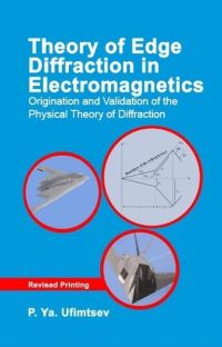Book Cover for Theory of Edge Diffraction in Electromagnetics by P IA Ufimtsev, Andrew J Terzuoli