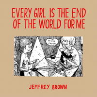 Book Cover for Every Girl Is the End of the World for Me by Jeffrey Brown