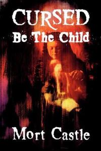Book Cover for Cursed Be the Child by Mort Castle