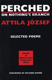 Book Cover for Perched on Nothing's Branch by Attila József, Peter Hargitai