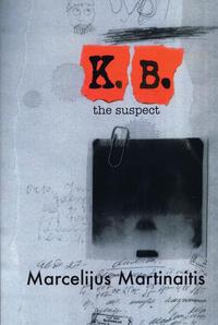 Book Cover for K.B., the Suspect by Marcelijus Martinaitis
