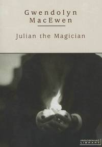 Book Cover for Julian the Magician by Gwendolyn MacEwen