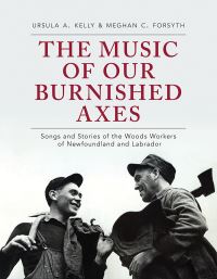 Book Cover for The Music of Our Burnished Axes by Ursula A Kelly, Meghan C Forsyth