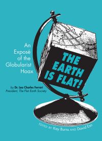 Book Cover for The Earth Is Flat! by Leo Ferrari, Kay Burns, David Eso