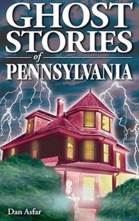 Book Cover for Ghost Stories of Pennsylvania by Dan Asfar