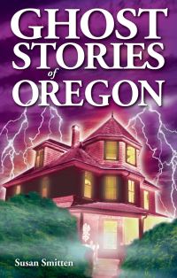 Book Cover for Ghost Stories of Oregon by Susan Smitten