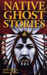 Book Cover for Native Ghost Stories by Amos Gideon, Darren Zenko