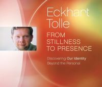 Book Cover for From Stillness to Presence by Eckhart Tolle