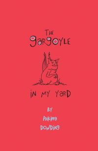 Book Cover for The Gargoyle in My Yard by Philippa Dowding