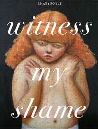 Book Cover for Witness My Shame by Shary Boyle