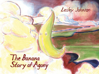 Book Cover for The Banana Story Of Agony by Lesley Johnson