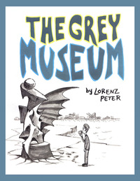 Book Cover for The Grey Museum by Lorenz Peter