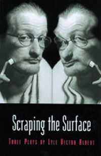 Book Cover for Scraping the Surface & Objects in the Mirror Are Stranger Than They Appear by Lyle Victor Albert