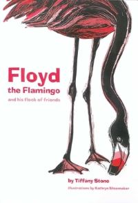 Book Cover for Floyd the Flamingo and His Flock of Friends by Tiffany Stone, Kathryn E Shoemaker