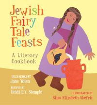 Book Cover for The Jewish Fairy Tale Feasts by Jane Yolen, Heidi E Y Stemple