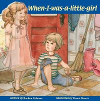Book Cover for When-I-Was-A-Little-Girl by Rachna Gilmore