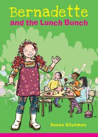 Book Cover for Bernadette & The Lunch Bunch by Susan Glickman