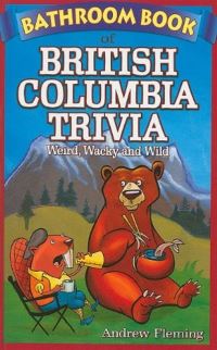 Book Cover for Bathroom Book of British Columbia Trivia by Andrew Fleming