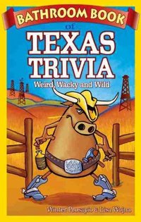 Book Cover for Bathroom Book of Texas Trivia by Winter Prosapio, Lisa Wojna