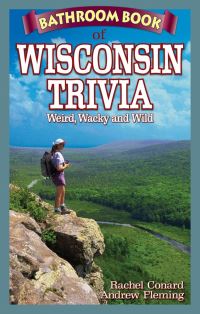 Book Cover for Bathroom Book of Wisconsin Trivia by Rachel Conard, Andrew Fleming