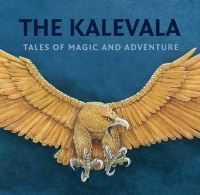 Book Cover for The Kalevala by Kirsti Mäkinen, PirkkoLiisa Surojegin, Elias Lönnrot