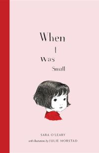 Book Cover for When I Was Small by Sara OLeary