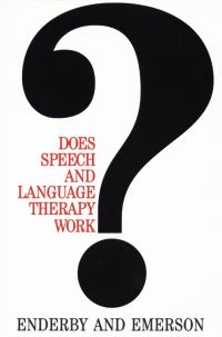 Book Cover for Does Speech and Language Therapy Work? by Pamela Enderby, Joyce Emerson