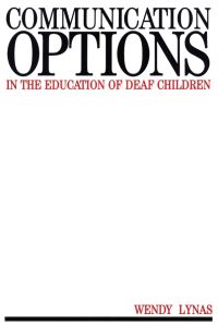 Book Cover for Communication Options in the Education of Deaf Children by Wendy Lynas