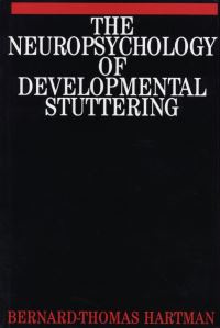 Book Cover for The Neuropsychology of Developmental Stuttering by Bernardthomas Hartman
