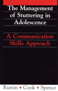 Book Cover for The Management of Stuttering in Adolescence by Lena Rustin, Frances Cook, Rob Spence