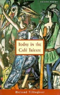 Book Cover for Today in the Café Trieste by Richard Tillinghast