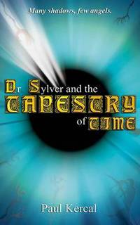 Book Cover for Dr. Sylver and the Tapestry of Time by Paul Kercal