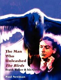 Book Cover for The Man Who Unleashed the Birds by Paul Newman