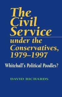 Book Cover for The Civil Service Under the Conservatives, 1979-1997 by David Richards