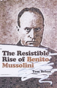 Book Cover for The Resistible Rise of Benito Mussolini by Tom Behan