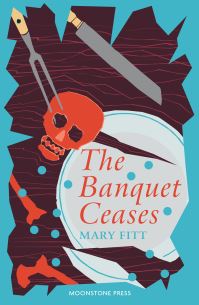 Book Cover for The Banquet Ceases by Mary Fitt
