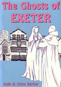 Book Cover for The Ghosts of Exeter by Sally Barber, Chips Barber