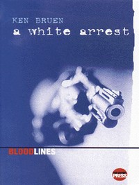 Book Cover for A White Arrest by Ken Bruen